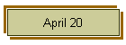 April 20