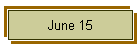 June 15