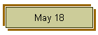 May 18