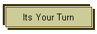 Its Your Turn